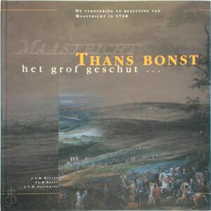 Thans bonst het grof geschut - J.S.M. Daenen, Th.R. Kraus, J.V.H. Notermans Thans bonst het grof geschut - J.S.M. Daenen, Th.R. Kraus, J.V.H. Notermans