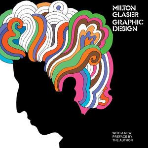 Milton glaser: graphic design - Milton Glaser Milton glaser: graphic design - Milton Glaser