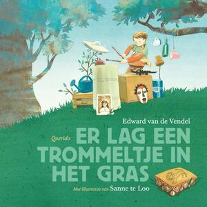 Er lag een trommeltje in het gras - Edward van de Vendel Er lag een trommeltje in het gras - Edward van de Vendel