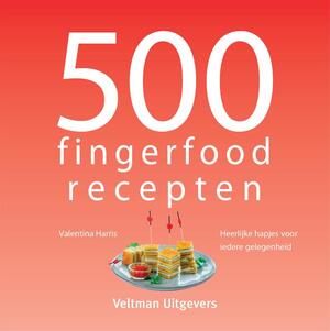 500 fingerfood recepten - Valentina Harris 500 fingerfood recepten - Valentina Harris