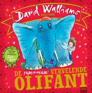 De superreuze vervelende olifant - David Walliams