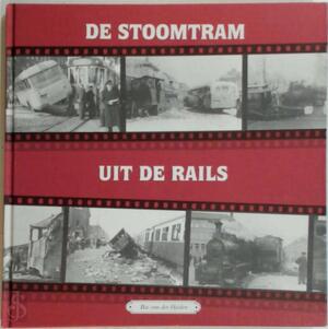 De stoomtram uit de rails - Bas van der Heiden De stoomtram uit de rails - Bas van der Heiden