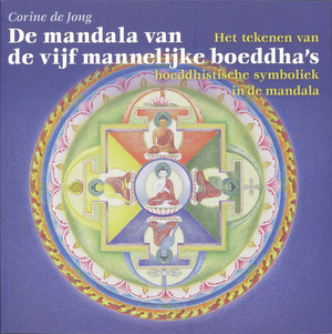 De mandala van de vijf mannelijke boeddha's - Carla de Jong