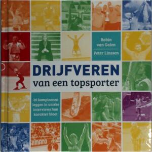 Drijfveren van een topsporter - Robin van Galen, Peter Linssen