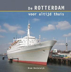 De Rotterdam voor altijd thuis - B. Oosterwijk De Rotterdam voor altijd thuis - B. Oosterwijk
