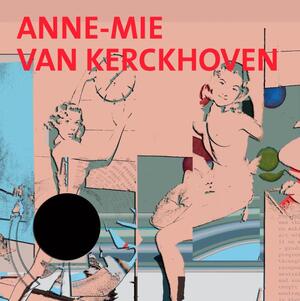 Anne-mie van Kerckhoven - Hamza Walker Anne-mie van Kerckhoven - Hamza Walker