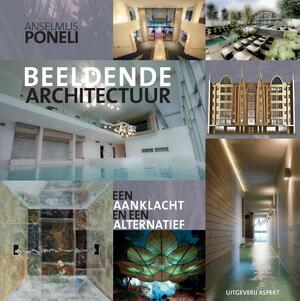 Beeldende architectuur - Anselmus Poneli Beeldende architectuur - Anselmus Poneli