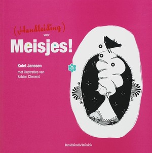 Handleiding voor meisjes! - Kolet Janssen Handleiding voor meisjes! - Kolet Janssen