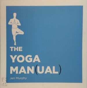 The Yoga Man(ual) - Jen Murphy, Andrew Tanner The Yoga Man(ual) - Jen Murphy, Andrew Tanner