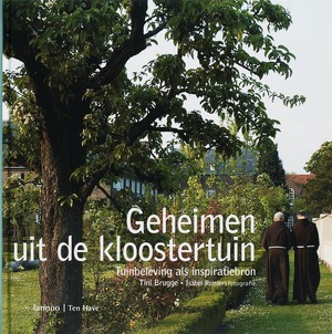 Geheimen uit de kloostertuin - Tini Brugge Geheimen uit de kloostertuin - Tini Brugge