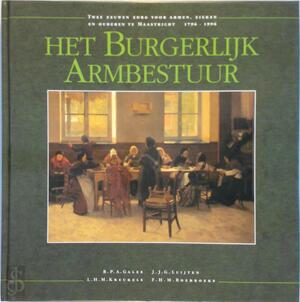 Het Burgerlijk armbestuur - B.P.A. Gales, J.J.G. Luijten, L.H.M. Kreukels Het Burgerlijk armbestuur - B.P.A. Gales, J.J.G. Luijten, L.H.M. Kreukels