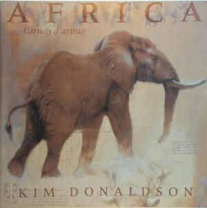 Africa. Carnets d'artiste - Kim Donaldson