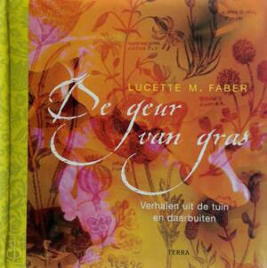 De geur van gras - Lucette Faber