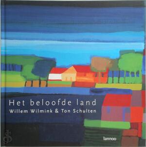 Het beloofde land - Willem Wilmink, Ton Schulten Het beloofde land - Willem Wilmink, Ton Schulten
