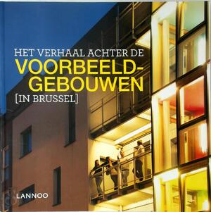 Het verhaal achter de voorbeeldgebouwen (in Brussel) - Bernard Deprez, Jean Cech