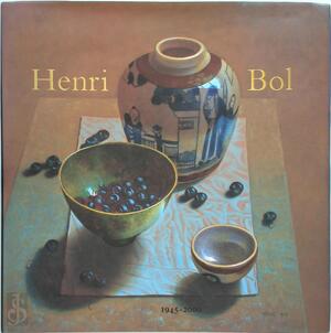 Henri Bol 1945-2000 - S. de Bodt, T. van der Aalst, P. Bol