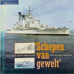 Schepen van Gewelt - A. van der Peet, A. de Wit