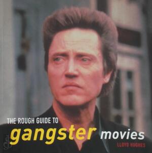 The rough guide to gangster movies - Lloyd Hughes