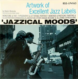Jazzical Moods: Artwork of Excellent Jazz Labels - Naoki Mukoda
