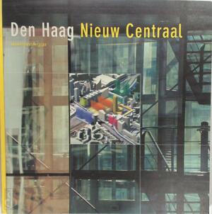 Den Haag Nieuw Centraal - ontwerpmasterplan + DVD - Letty Reimerink