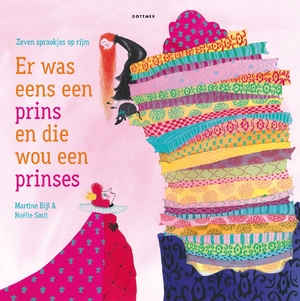 Er was eens een prins en die wou een prinses - Martine Bijl, Gebroeders Grimm, Charles Perrault, Hans Christian Andersen Er was eens een prins en die wou een prinses - Martine Bijl, Gebroeders Grimm, Charles Perrault, Hans Christian Andersen