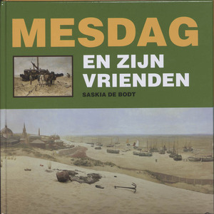 Mesdag en zijn vrienden - Saskia de Bodt Mesdag en zijn vrienden - Saskia de Bodt