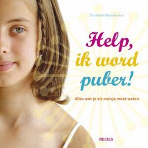Help, ik word puber! Alles wat je als meisje moet weten - Shushann Movsessian Help, ik word puber! Alles wat je als meisje moet weten - Shushann Movsessian