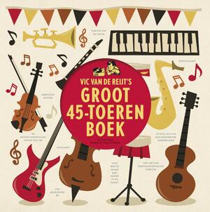 Vic van de Reijts groot 45-toerenboek - Vic van de Reijt Vic van de Reijts groot 45-toerenboek - Vic van de Reijt