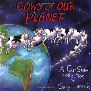 Cows of Our Planet - Gary Larson