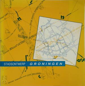 Stadsontwerp Groningen - Han Meyer, Arno de Vries, Ina Kleijwegt