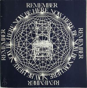 Be here now, remember - Ram Dass Be here now, remember - Ram Dass