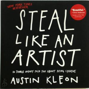 Steel like an artist - Austin Kleon Steel like an artist - Austin Kleon