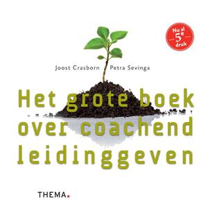 Het grote boek over coachend leidinggeven - Joost Crasborn, Petra Sevinga Het grote boek over coachend leidinggeven - Joost Crasborn, Petra Sevinga