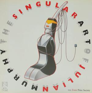 The Singular Art of Julian Murphy - Julian Murphy The Singular Art of Julian Murphy - Julian Murphy