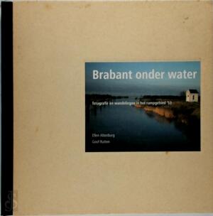 Brabant onder water - Ellen Altenburg, Goof Rutten