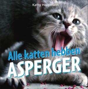 Alle katten hebben Asperger - K. Hoopmann Alle katten hebben Asperger - K. Hoopmann