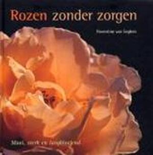 Rozen zonder zorgen - Florentine van Eeghen