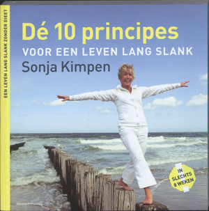 De 10 principes voor een leven lang slank - Sonja Kimpen De 10 principes voor een leven lang slank - Sonja Kimpen