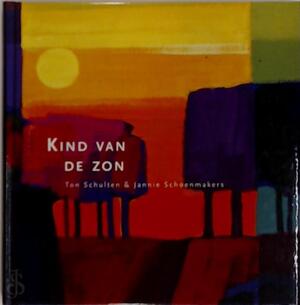 Kind van de zon - Ton Schulten Kind van de zon - Ton Schulten