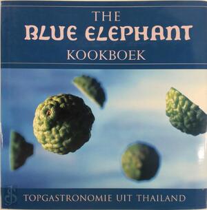 The Blue Elephant kookboek - John Hellon, Tony Le Duc, Filip Verheyden, Karla Groen The Blue Elephant kookboek - John Hellon, Tony Le Duc, Filip Verheyden, Karla Groen