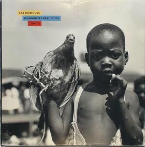 Cas Oorthuys: Guaranteed real Dutch, Congo - Cas Oorthuys, Willem van Zoetendaal Cas Oorthuys: Guaranteed real Dutch, Congo - Cas Oorthuys, Willem van Zoetendaal
