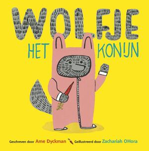 Wolfje Konijn - Ame Dyckman Wolfje Konijn - Ame Dyckman
