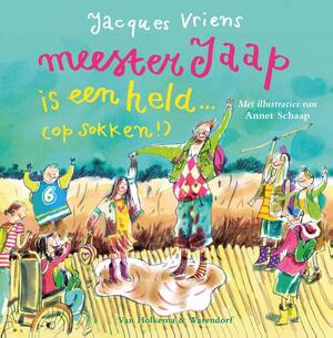 Meester Jaap is een held...(op sokken!) - Jacques Vriens Meester Jaap is een held...(op sokken!) - Jacques Vriens