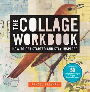 The Collage Workbook - Randel Plowman The Collage Workbook - Randel Plowman