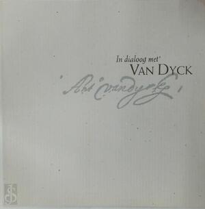 In dialoog met Van Dyck - Joris Capenberghs, Kris Callens In dialoog met Van Dyck - Joris Capenberghs, Kris Callens