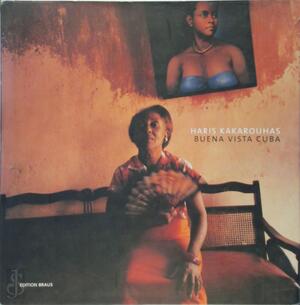 Buena Vista Cuba - Haris Kakarouhas Buena Vista Cuba - Haris Kakarouhas