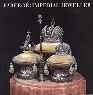 Fabergé: Imperial Jeweller - Nancy Eickel, Mark: Editors Markin Fabergé: Imperial Jeweller - Nancy Eickel, Mark: Editors Markin