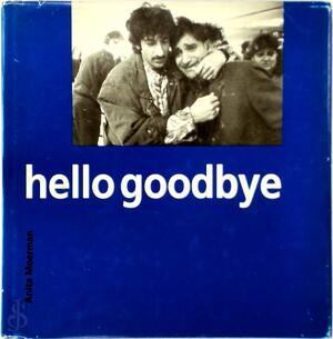 Hello goodbye - Anita Moerman