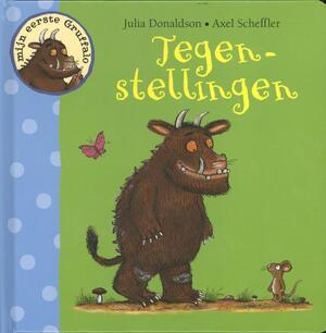 Tegenstellingen, mijn eerste gruffalo - Julia Donaldson Tegenstellingen, mijn eerste gruffalo - Julia Donaldson