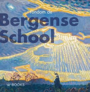 Rondom de Bergense school - Rondom de Bergense school -